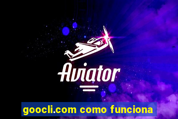 goocli.com como funciona